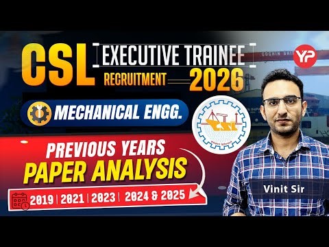 CSL Mechanical, Detailed analysis of Previous year papers | Executive Trainee, Live classes 2nd Feb
