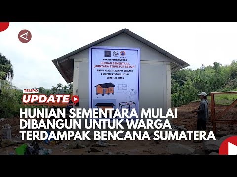 Hunian Sementara Mulai Dibangun untuk Warga Terdampak Bencana Sumatera