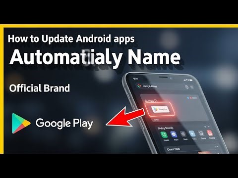 How to update Android apps automatically in Google Play Store - Full Guide