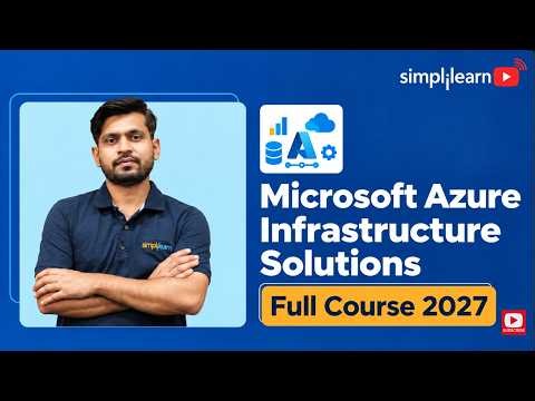 Microsoft Azure Infrastructure Solutions Full Course 2027 | AZ-305 Complete Tutorial | Simplilearn