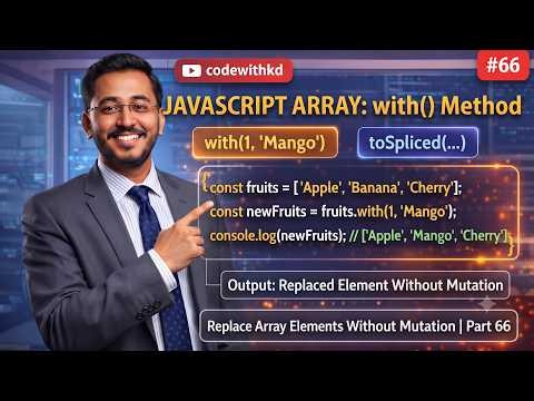 JavaScript Array with() Method Explained | Replace Array Elements Without Mutation | Part 66