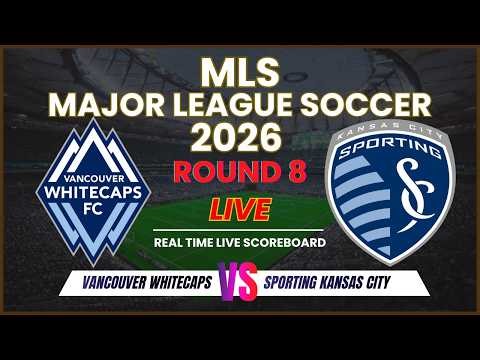 Vancouver Whitecaps vs Sporting Kansas City Live Score : MLS Major League Soccer 2026 Round 8