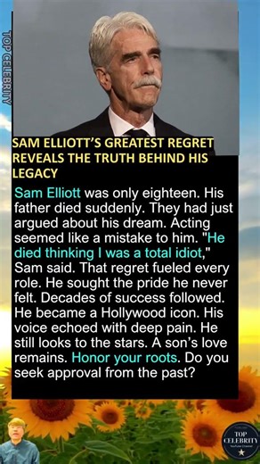 Sam Elliott’s Greatest Regret Reveals the Truth Behind His Legacy