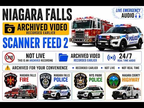 10/21/26 PM Niagara Falls FD & PD & NC Highway Scanner-Niagara County Fire Wire Livestream #2
