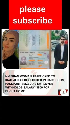 NIGERIAN WOMAN TRAFFICKED TO IRAQ ALLEGEDLY LOCKED IN DARK ROOM, PASSPORT SEIZED AS EMPLOYER