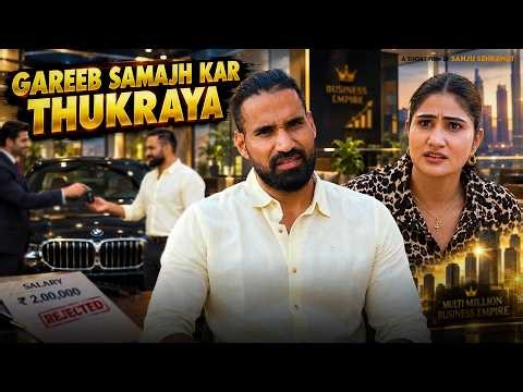 Gareeb samajh kar thukraya | Sanju Sehrawat 2.0 | Short Film