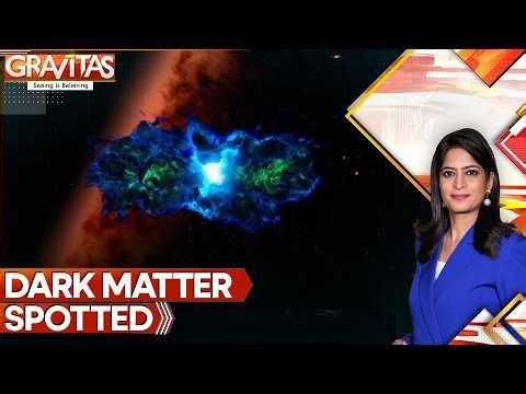 Science Fiction No More: Scientists May Have Finally Seen Dark Matter | GRAVITAS