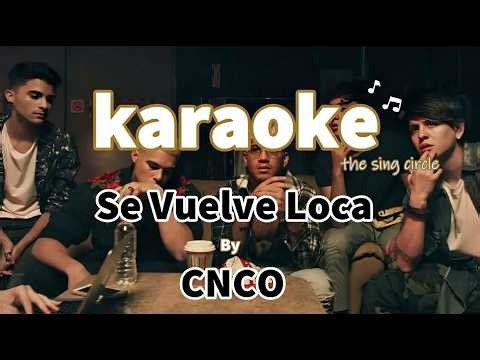 CNCO - Se Vuelve Loca (Karaoke)