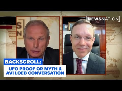 UFO Proof or Myth? Former Soviet Citizen’s Claims Examined & Avi Loeb Theories | Backscroll