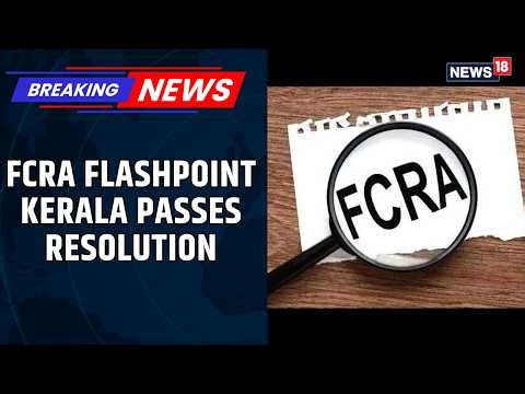 Kerala Assembly Passes Resolution Against FCRA Amendment in Major Political Move | News18