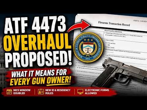 (New Rule 7/34) ATF Just Proposed MASSIVE 4473 Changes!