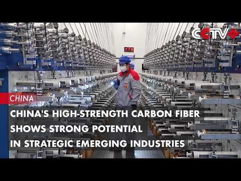 China's High-Strength Carbon Fiber Shows Strong Potential in Strategic Emerging Industries