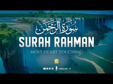 World's Most Heart Touching Relaxing Recitation of Surah Ar-Rahman (سورة الرحمن) | Zikrullah TV