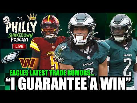 🔥 Eagles TRADE Rumors HEATING UP! 🚨 The Philly Shakedown Podcast: Commanders GUARANTEE WIN