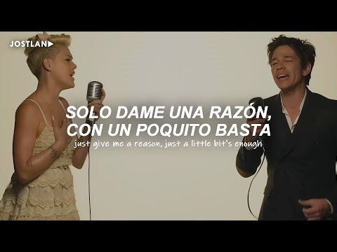 P!nk, Nate Ruess - Just Give Me A Reason (Sub. Español + Lyrics)