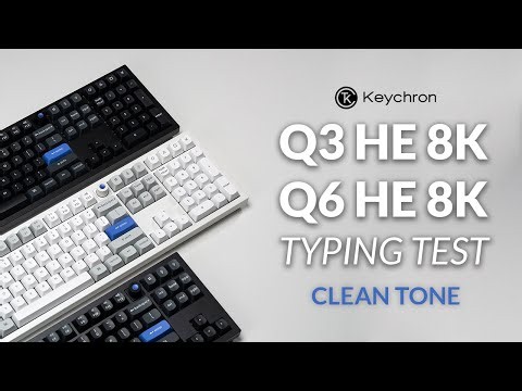Keychron Q3 HE 8K & Q6 HE 8K Typing Sound Test