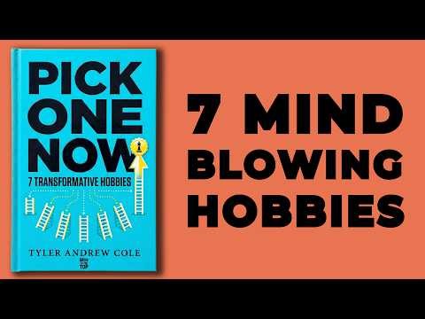 Pick One Now: 7 Transformative Hobbies (Audiobook)