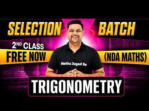 NDA 2 2026 Maths Class (Selection Batch) 🔥 Trigonometry Class 1st Class Free 🎯 NDA 100 Days Strategy