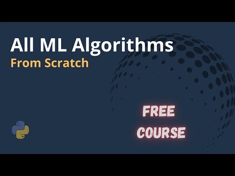 All ML Algorithms From Scratch — Best Machine Learning Course