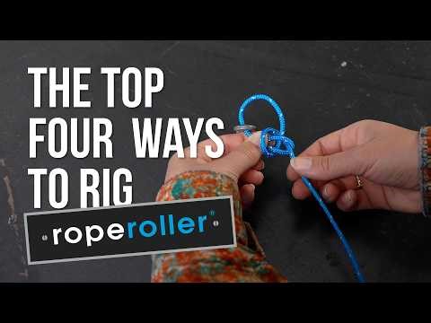 Four Ways to Rig the Roperoller