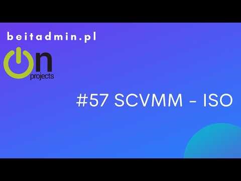 #57 SCVMM - Import pliku ISO | Lektor PL