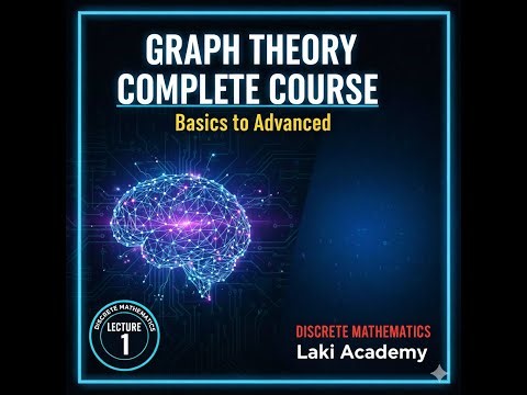 Graph Theory Complete Course | Basics to Advanced | Discrete Mathematics | Laki Academy | Lecture 1
