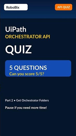 Can You Pass This UiPath Orchestrator API Quiz?