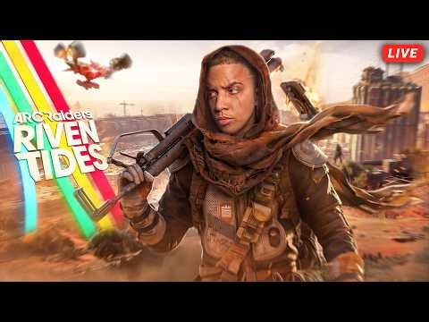 🔴 LIVE - NEW MAP GAMEPLAY! (RIVEN TIDES) ☢️ MASSIVE ARC RAIDERS UPDATE