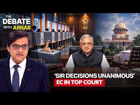 Debate With Arnab: ECI Hits Back In Supreme Court, Says 'All 3 SIR Orders Were Unanimous'