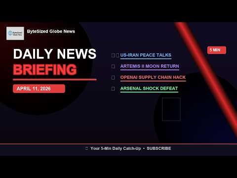 bytesized news briefing 11 April 2026