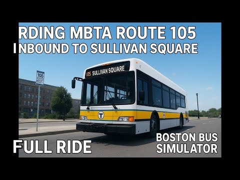 Riding MBTA Route 105 Inbound to Sullivan Square – Full Ride | Boston Bus Simulator