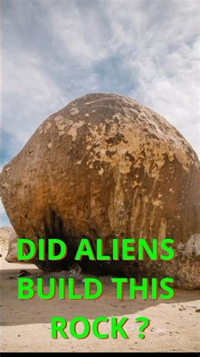 Could ALIENS have built this Giant Rock?!?