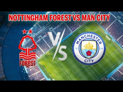 🔴 Nottingham Forest vs Man City LIVE | Premier League Match | Football Match LIVE