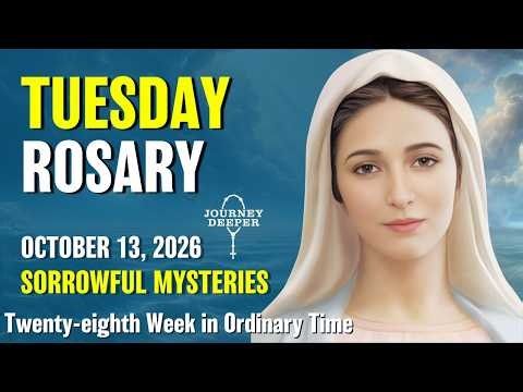 Tuesday Rosary ❤️ Sorrowful Mysteries of the Rosary ❤️ October 13, 2026 VIRTUAL ROSARY