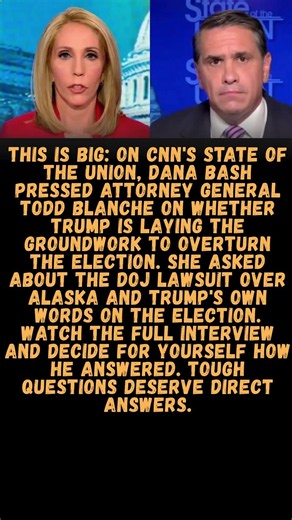 THIS IS BIG: ON CNN'S STATE OF THE UNION, DANA BASH PRESSED ATTORNEY GENERAL TODD BLANCHE