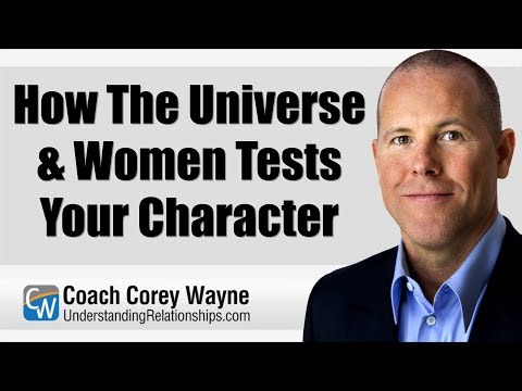 How The Universe & Women Tests Your Character