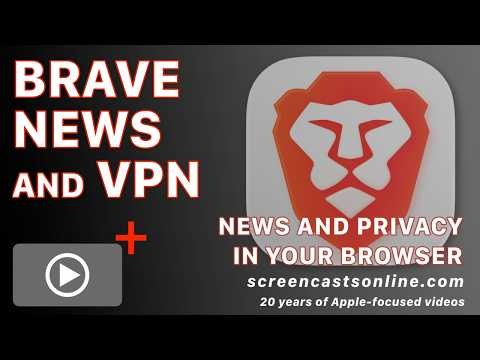 Brave News and Brave VPN: Private News Feeds and Built-In VPN Protection