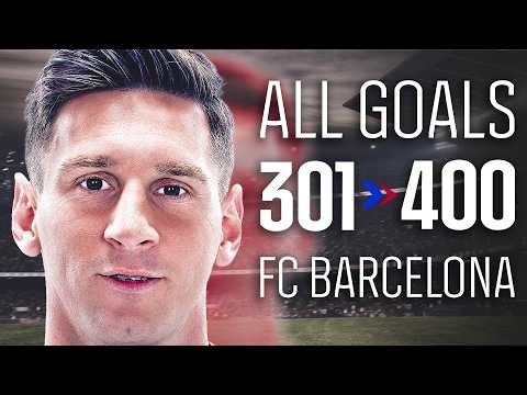 ALL LEO MESSI GOALS | PART 4: GOALS 301–400 | FC Barcelona 🔵🔴
