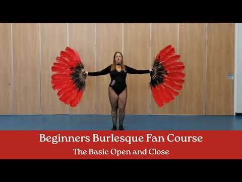 Burlesque Fan Course: The Basic Open and Close