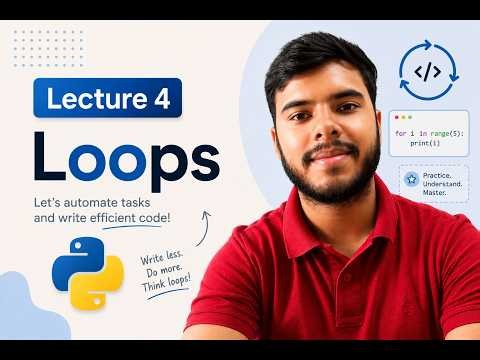 Lecture 4 | Loops | Introduction to Python