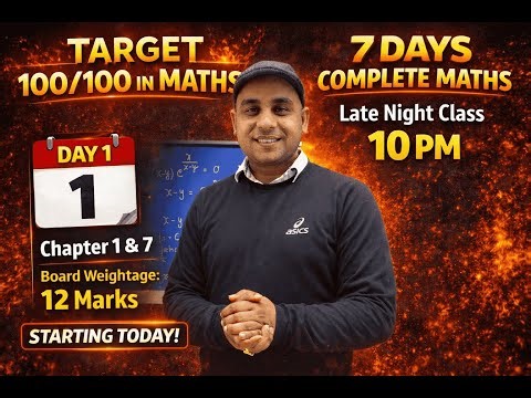 7 Days Complete Maths | Day 1 | Chapter 1 & 7 | Target 100/100 | Late Night Class 10 PM