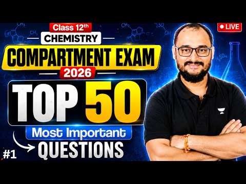 Top 50 Most Important Questions | Class 12 Chemistry Compartment Exam 2026 | Akash Sir