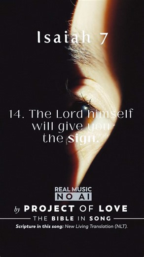 LYRICS - Isaiah 7 - Immanuel 14. The Lord himself will give you the sign. Look! The virgin will conceive a child! She will give birth to a son and will call Him Immanuel God is with us Watch & listen to full song here: https://youtu.be/-L-fyYNCHRg?si=VTgC6XUi3KXQ2puP © Song and devotional by @Xander Stok from @Project of Love - The Bible in Song. Words from @New Living Translation (NLT) #projectoflove #worshipsongs #scripture #scripturesongs #singscripture #singtheword #Bible #thewordofgod #Jesu