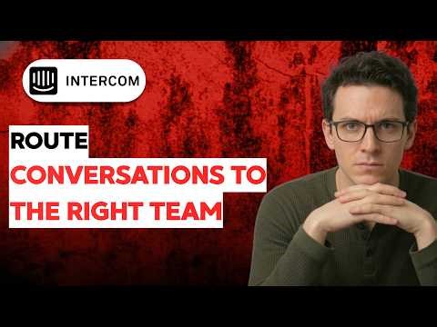 How to Route Conversations to the Right Team in Intercom [2026 Full Guide]