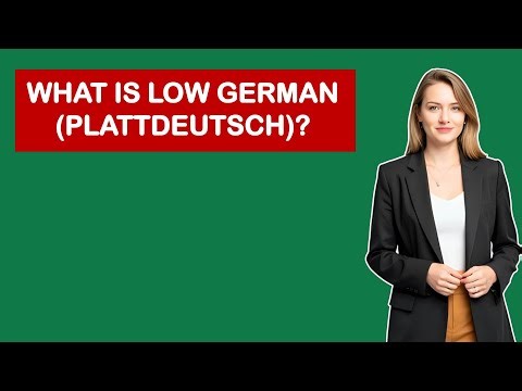 What Is Low German (Plattdeutsch)?