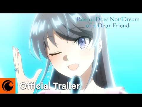 Rascal Does Not Dream of a Dear Friend | Official Trailer | Only in Theatres