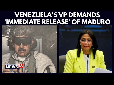 Venezuela Vice President Delcy Rodríguez Demands Maduro’s Release After U.S. Strike | Trump | N18G
