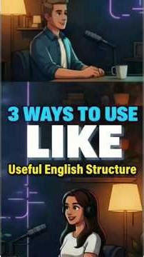 3 Ways to Use “LIKE” in English | Easy Grammar for Beginners #englishforbeginners