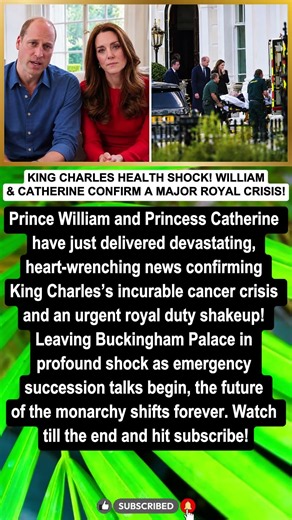 KING CHARLES HEALTH SHOCK! WILLIAM & CATHERINE CONFIRM A MAJOR ROYAL CRISIS!