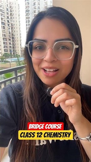 Class 12 Chemistry Bridge Course